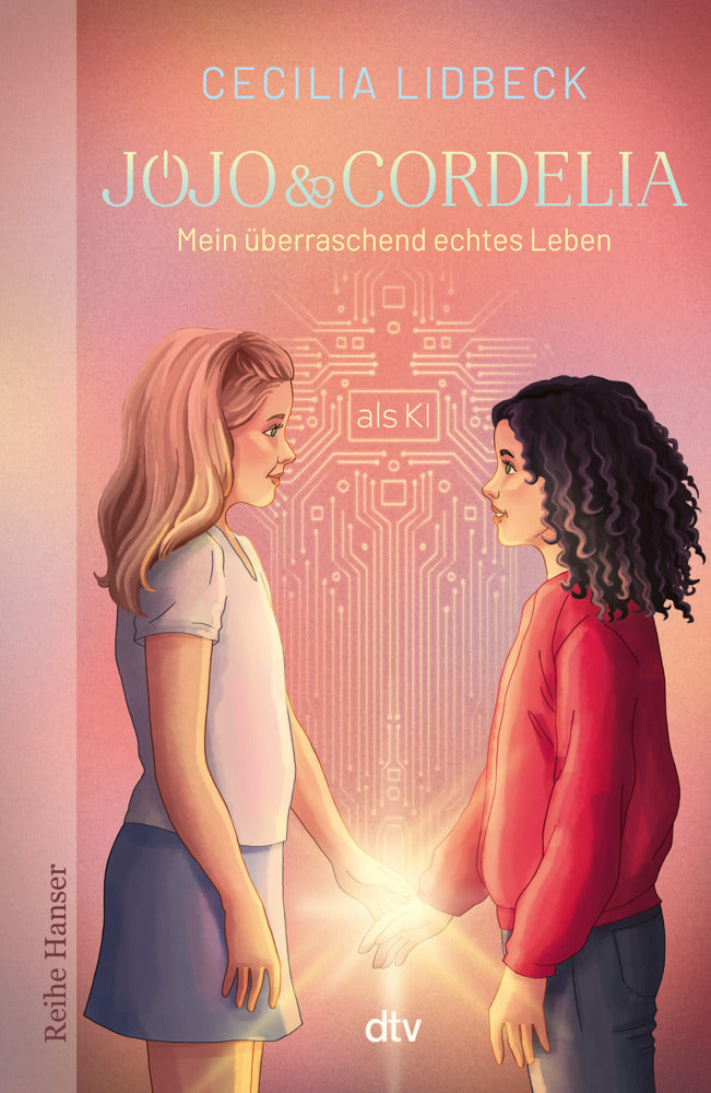 Jojo & Cordelia - Mein überraschend echtes Leben (als KI) (Cecilia Lidbeck)