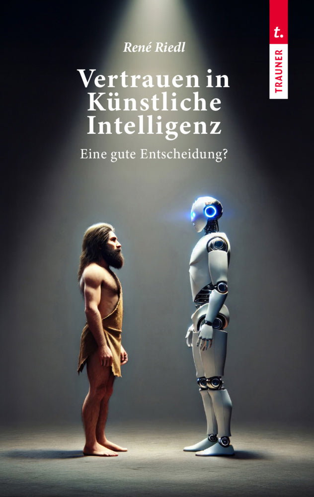 Vertrauen in Künstliche Intelligenz, Eine gute Entscheidung? (René Riedl)