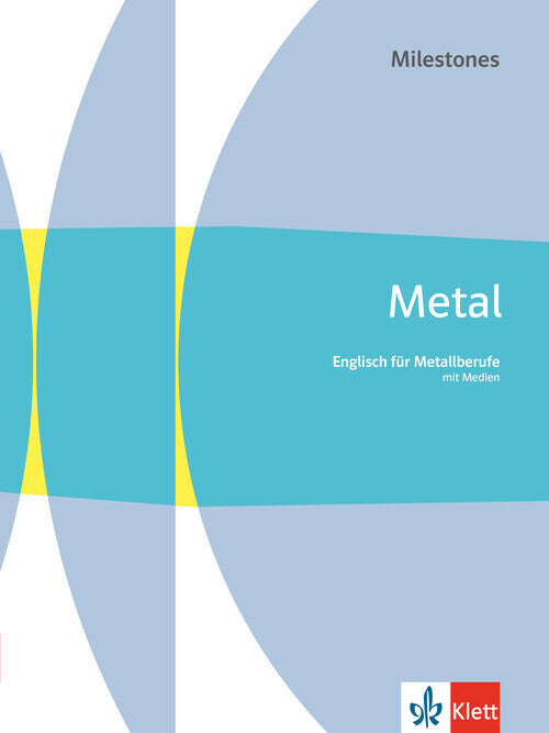 Metal Milestones. Englisch für Metallberufe, m. 1 Beilage
