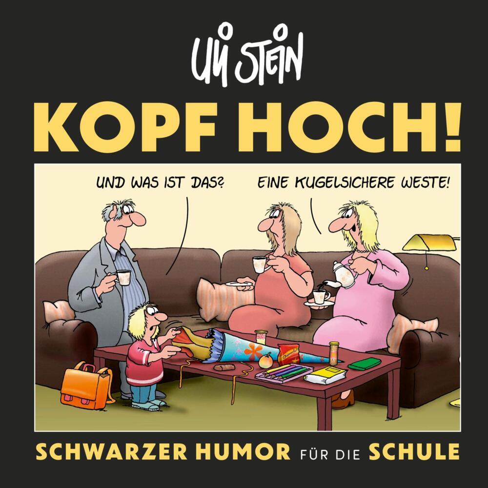 Uli Stein: Freizeit & Beruf: Kopf hoch! Schwarzer Humor für die Schule (Uli Stein)