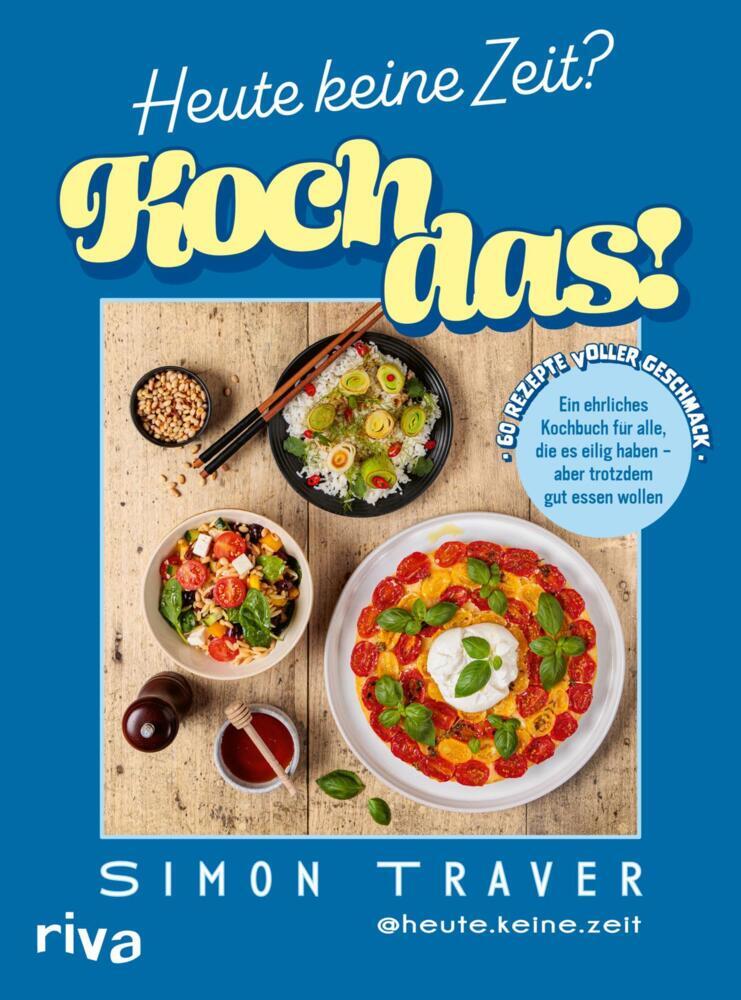 Heute keine Zeit? Koch das! (Simon Traver)