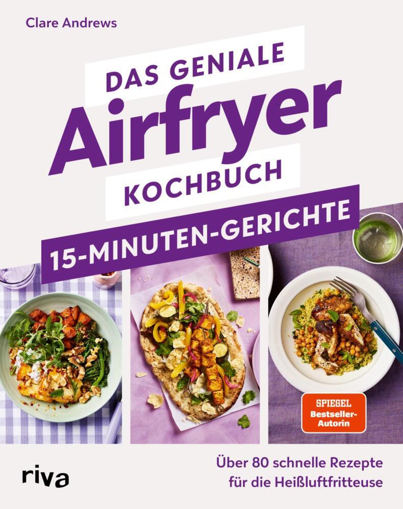 Das geniale Airfryer-Kochbuch - 15-Minuten-Gerichte (Clare Andrews)