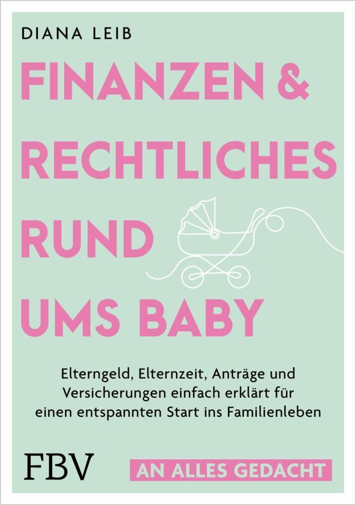 Finanzen & Rechtliches rund ums Baby (Diana Leib)