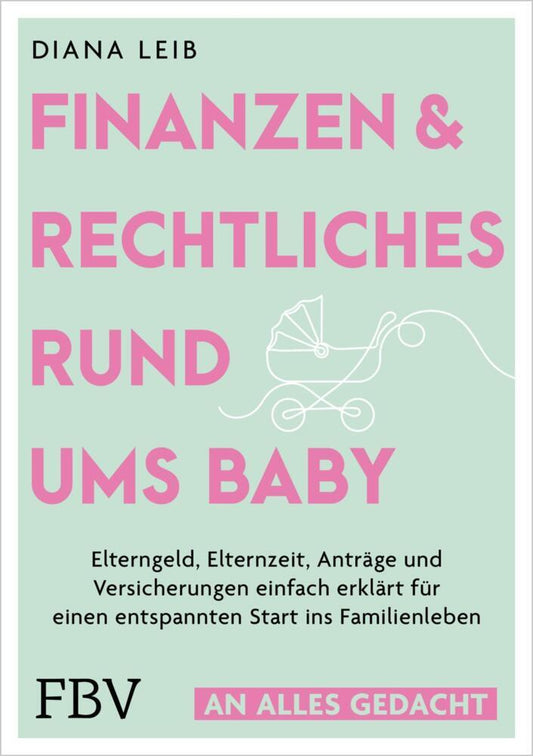 Finanzen & Rechtliches rund ums Baby (Diana Leib)