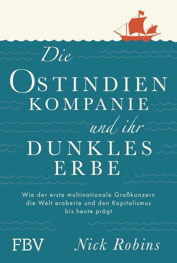 Die Ostindien-Kompanie und ihr dunkles Erbe (Nick Robins)