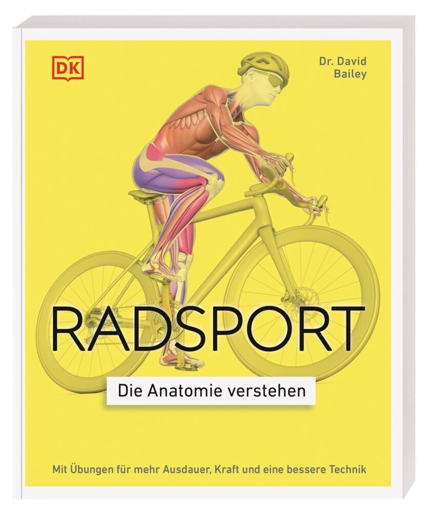 Radsport - die Anatomie verstehen (David Bailey)