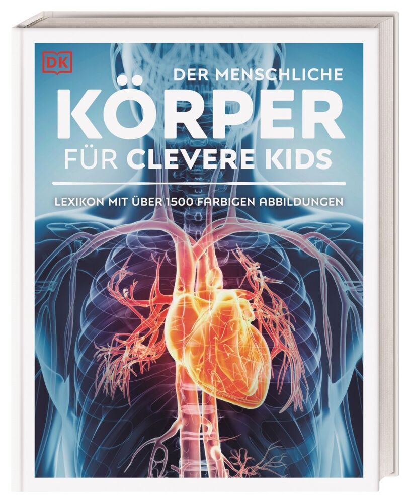Wissen für clevere Kids. Der menschliche Körper für clevere Kids (Dk Verlag - Kids)