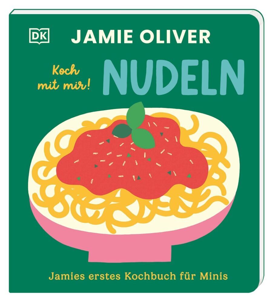 Jamies erstes Kochbuch für Minis. Koch mit mir! Nudeln (Jamie Oliver)