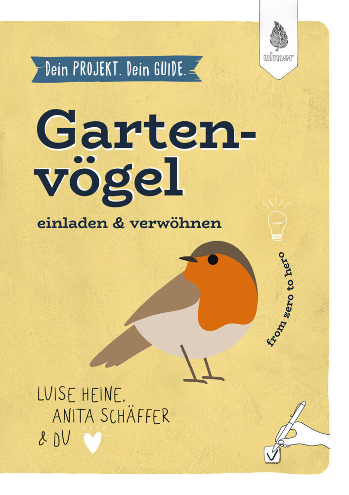 Dein Projekt. Dein Guide. Gartenvögel einladen & verwöhnen (Luise Heine)