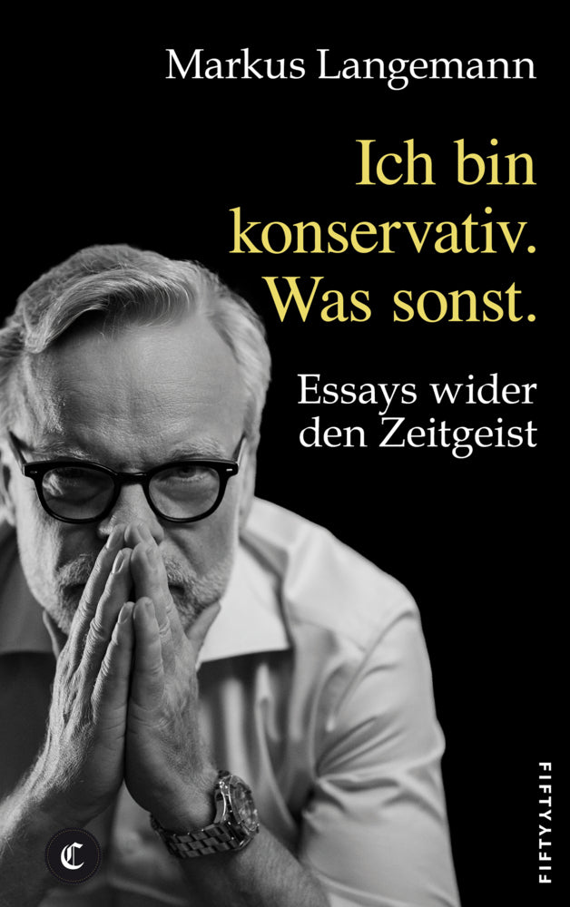 Ich bin konservativ. Was sonst. (Markus Langemann)