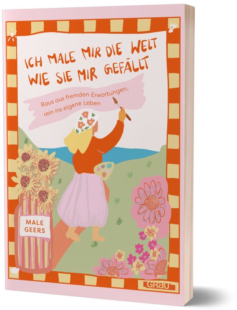 Ich male mir die Welt, wie sie mir gefällt (Male Geers)