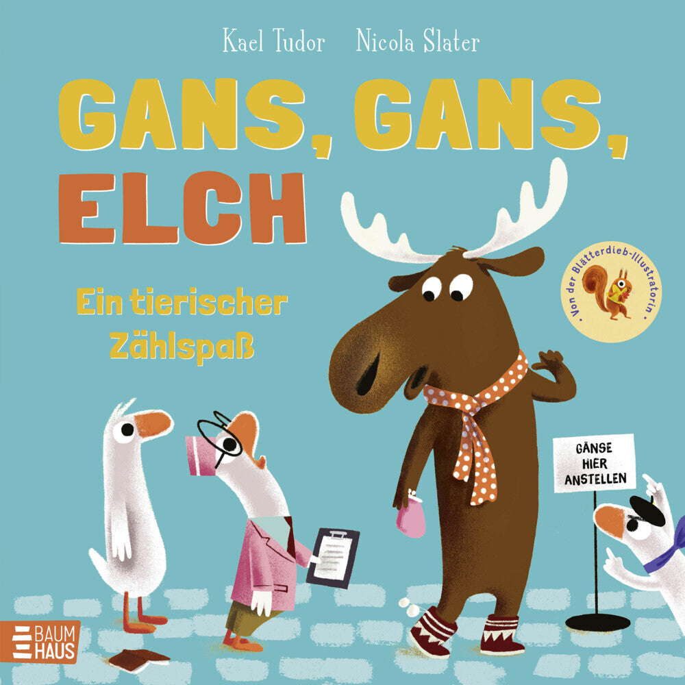 Gans, Gans, Elch - Ein tierischer Zählspaß (Kael Tudor)