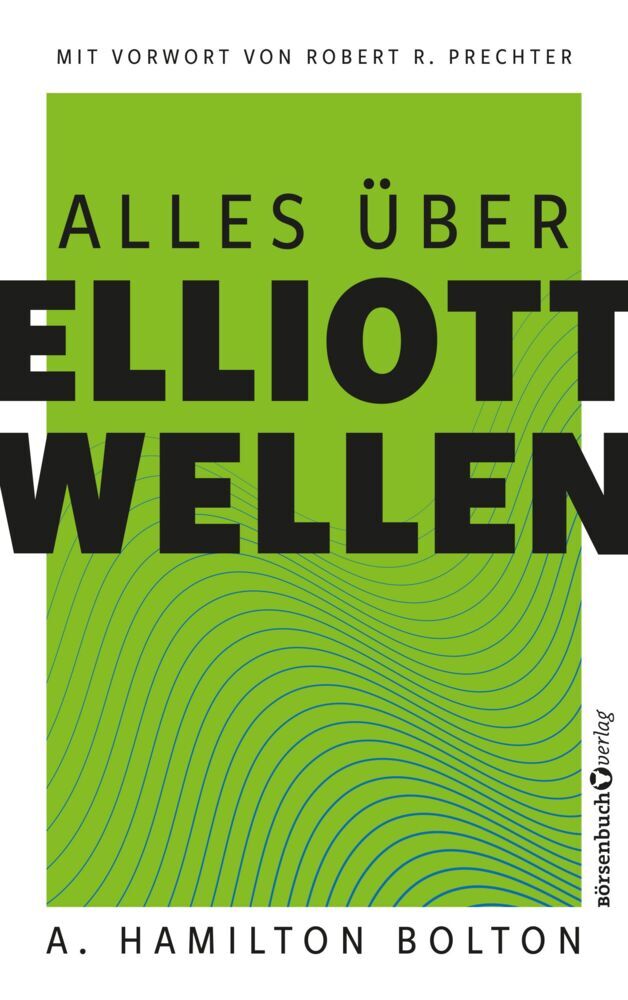 Alles über Elliott-Wellen (A. Hamilton Bolton)
