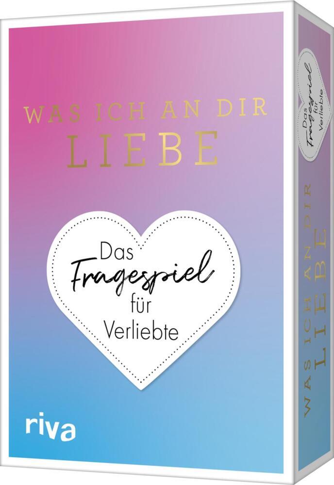 Was ich an dir liebe - Das Fragespiel für Verliebte (Alexandra Reinwarth)