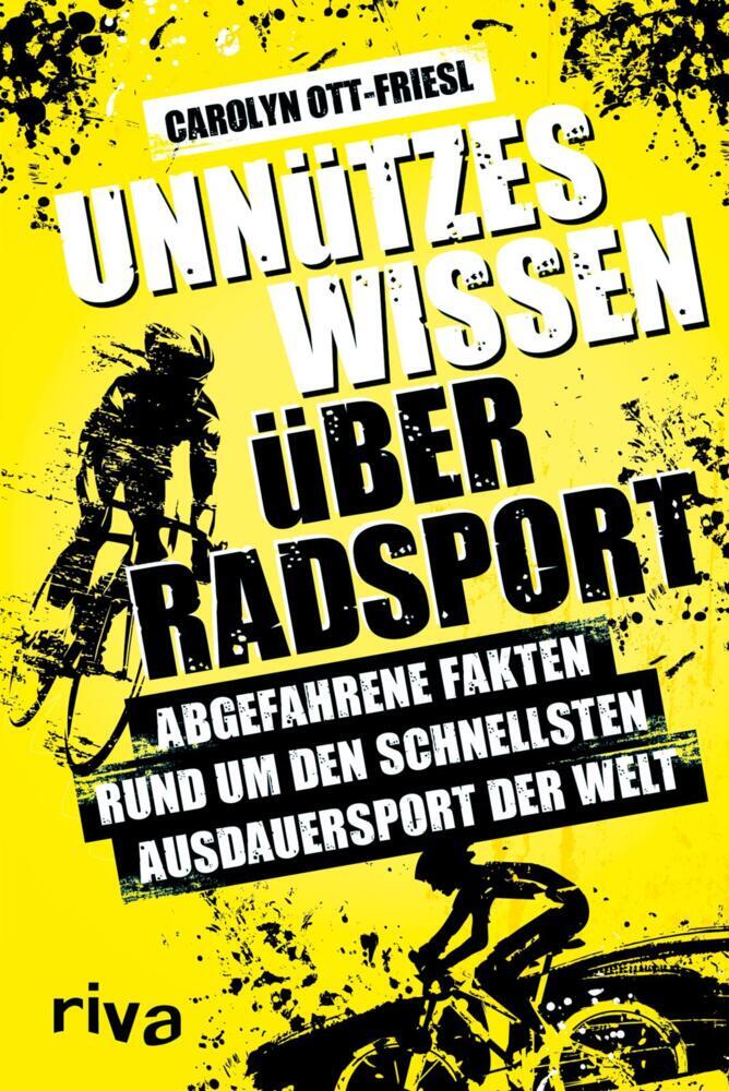 Unnützes Wissen über Radsport (Carolyn Ott-Friesl)