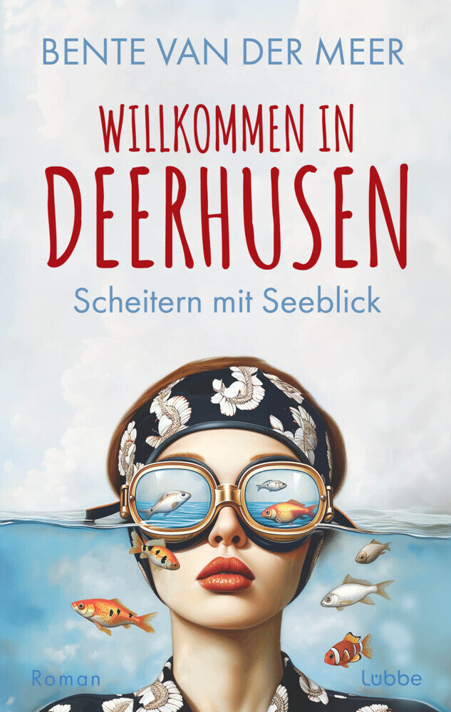Willkommen in Deerhusen. Scheitern mit Seeblick (Bente Van Der Meer)