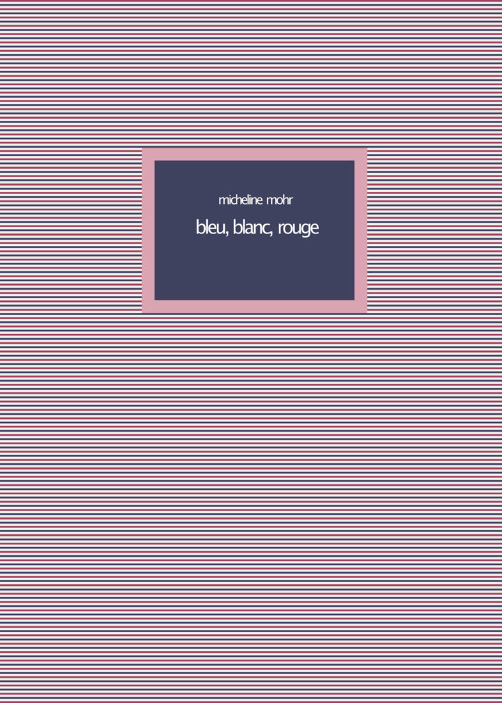 bleu, blanc, rouge (Micheline Mohr)