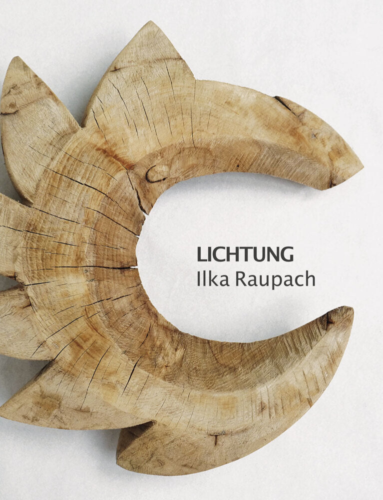 Lichtung (Ilka Raupach)