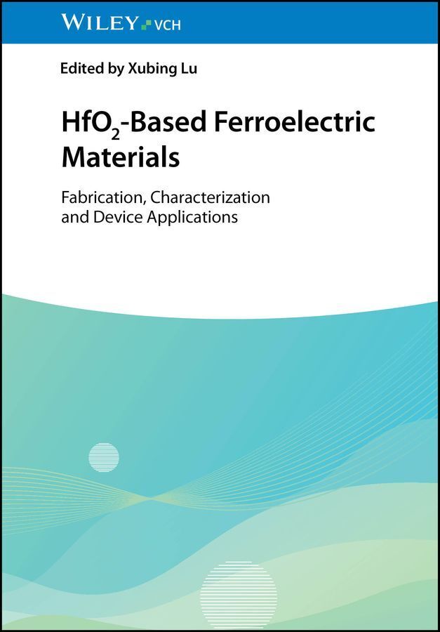 HfO2-Based Ferroelectric Materials (Xubing Lu)