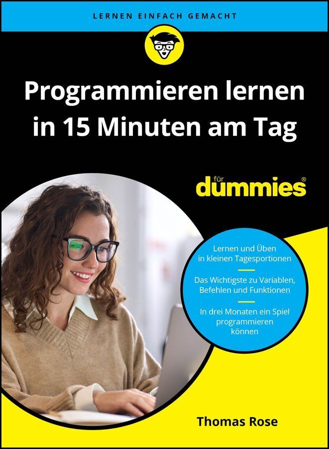 Programmieren lernen in 15 Minuten am Tag für Dummies (Thomas Rose)
