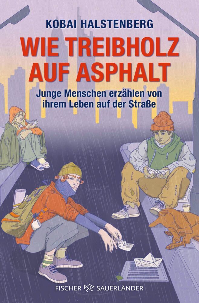 Wie Treibholz auf Asphalt - Junge Menschen erzählen von ihrem Leben auf der Straße (Kobai Halstenberg)