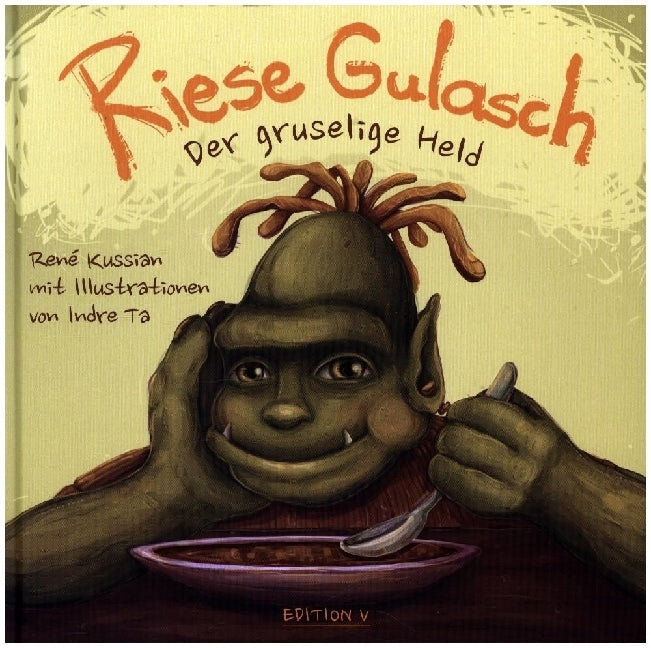 Riese Gulasch. Der gruselige Held (Rene Kussian)