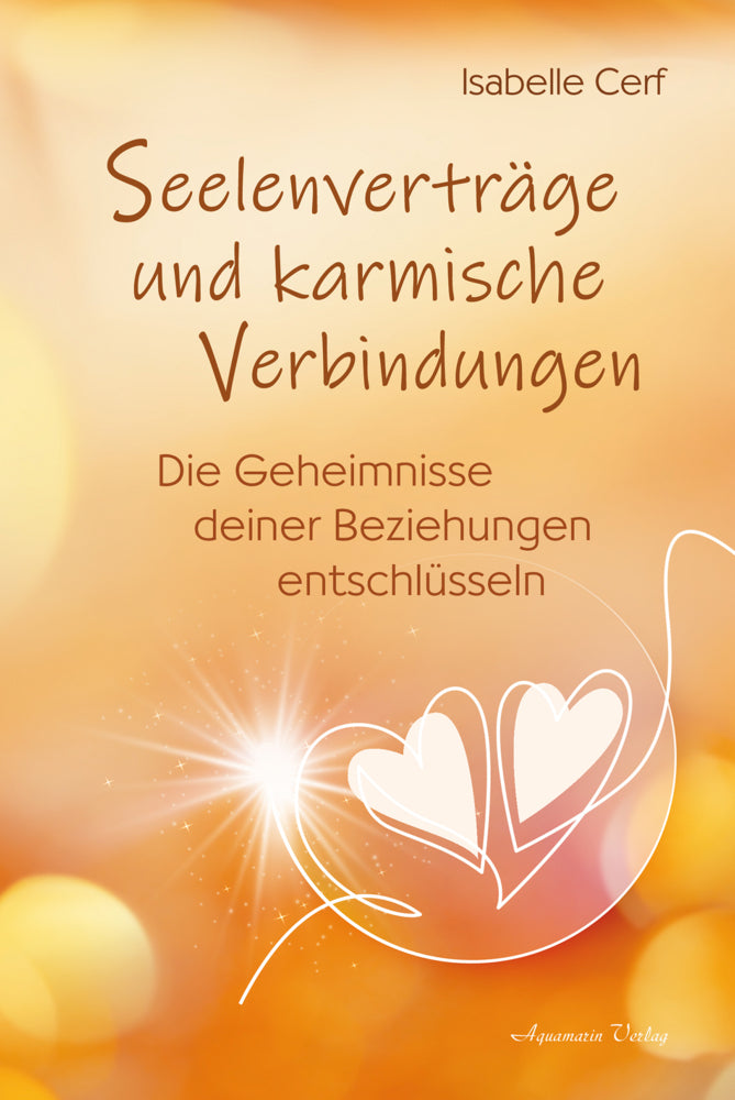 Seelenverträge und karmische Verbindungen (Isabelle Cerf)