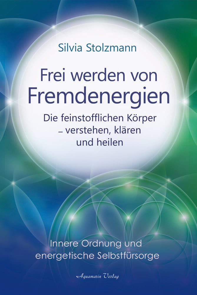 Frei werden von Fremdenergien (Silvia Stolzmann)