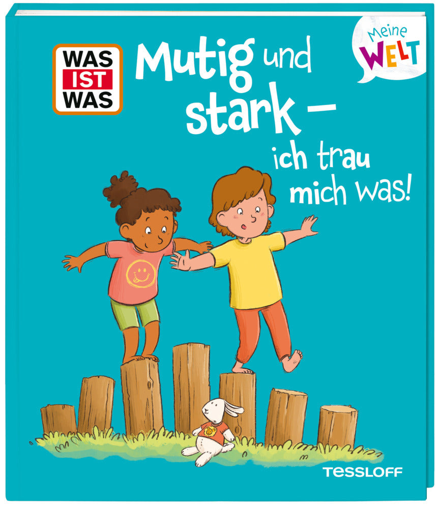WAS IST WAS Meine Welt Band 22 Mutig und stark - ich trau mich was! (Andrea Weller-Essers)
