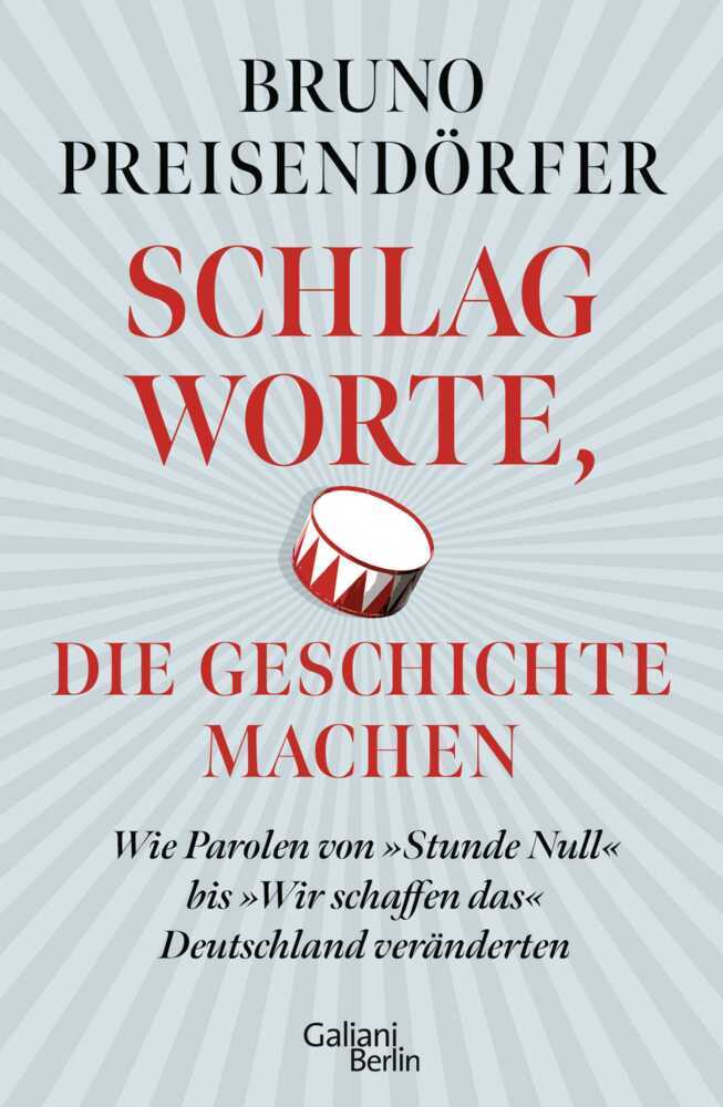 Schlagworte, die Geschichte machen (Bruno Preisendörfer)