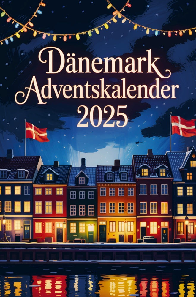 Dänemark Adventskalender: Mit 24 Tagen voller Hygge, Geschichten und dänischen Weihnachtstraditionen (Astrid Holm)
