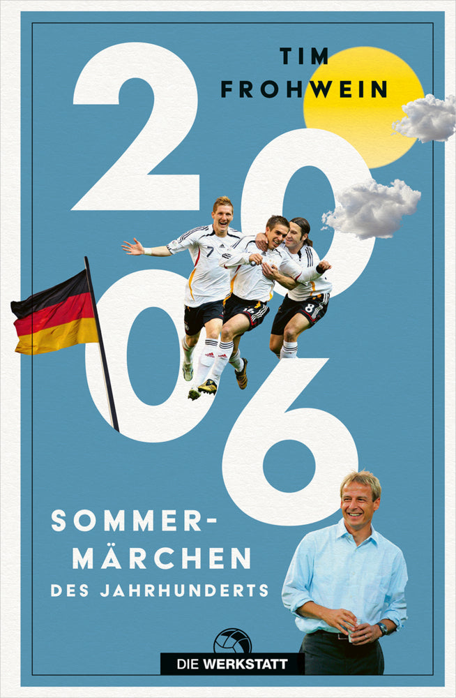 2006. Sommermärchen des Jahrhunderts (Tim Frohwein)