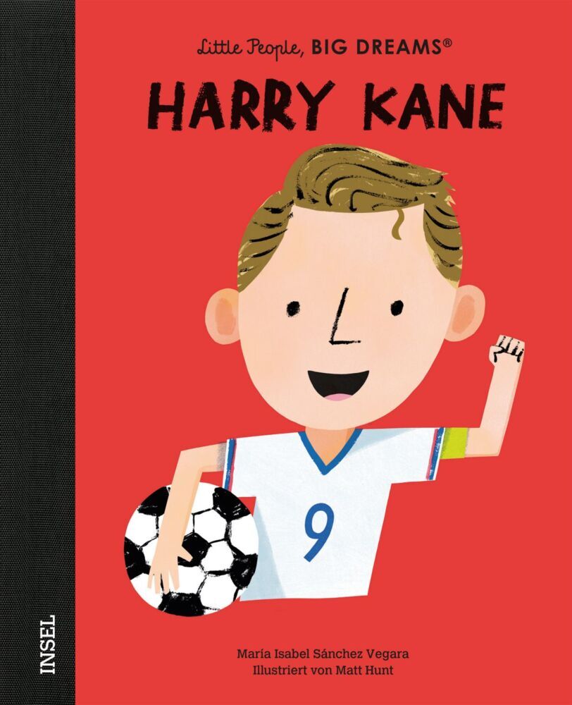 Harry Kane - Little People, BIG DREAMS (Deutsche Ausgabe) (María Isabel Sánchez Vegara)