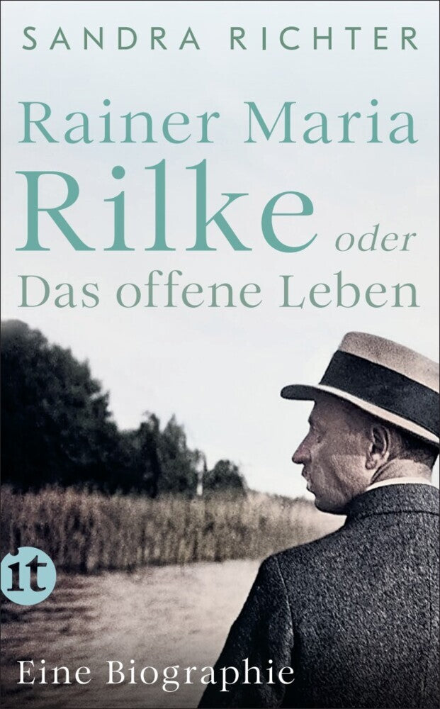 Rainer Maria Rilke oder Das offene Leben (Sandra Richter)