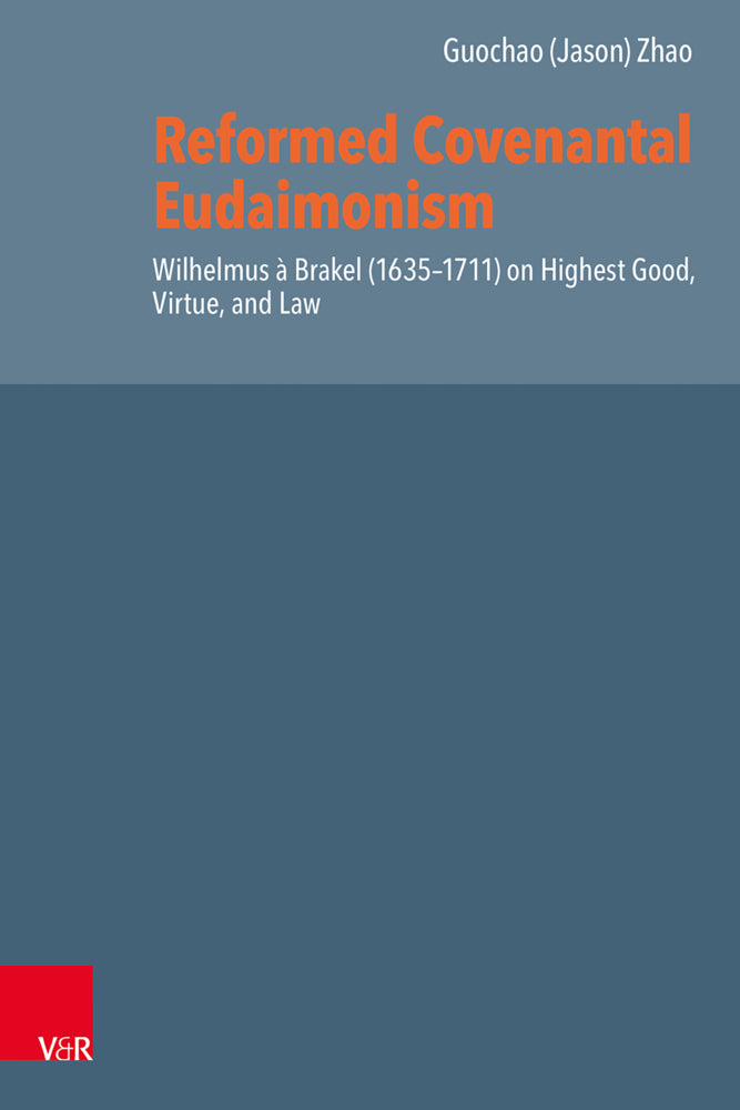 Reformed Covenantal Eudaimonism (Guochao (Jason) Zhao)