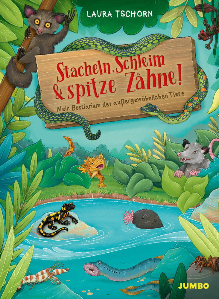Stacheln, Schleim & spitze Zähne! Mein Bestiarium der außergewöhnlichen Tiere (Laura Tschorn)