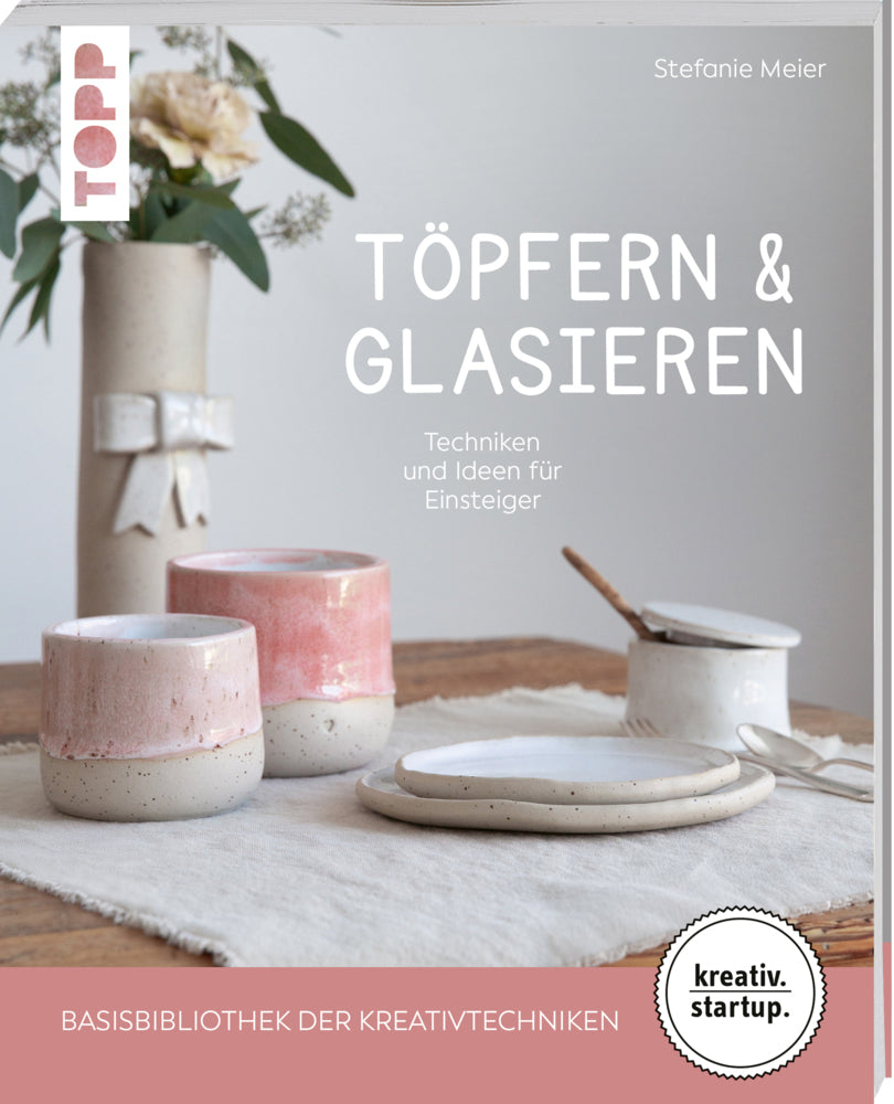 Töpfern & Glasieren (kreativ.startup) (Stefanie Meier)