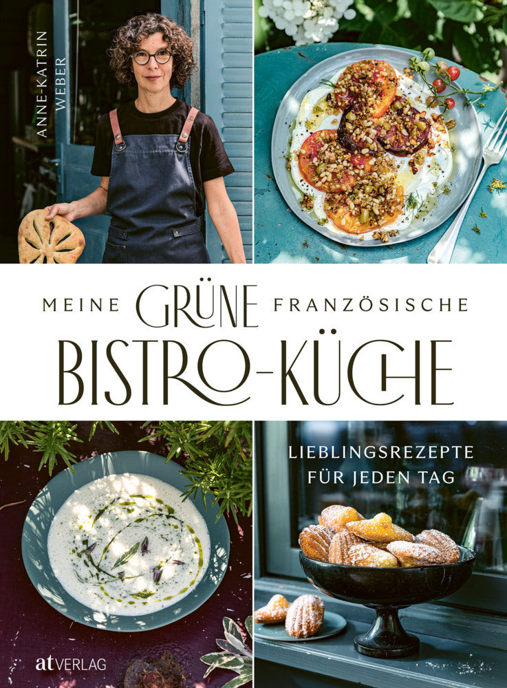 Meine grüne französische Bistro-Küche (Anne-Katrin Weber)