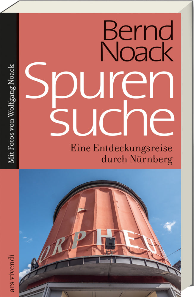 Spurensuche Nürnberg (Bernd Noack)