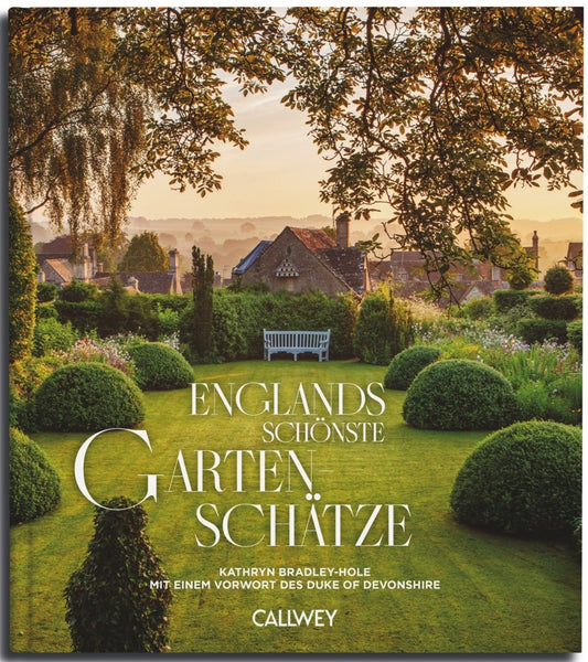Englands schönste Gartenschätze (Kathryn Bradley-Hole)