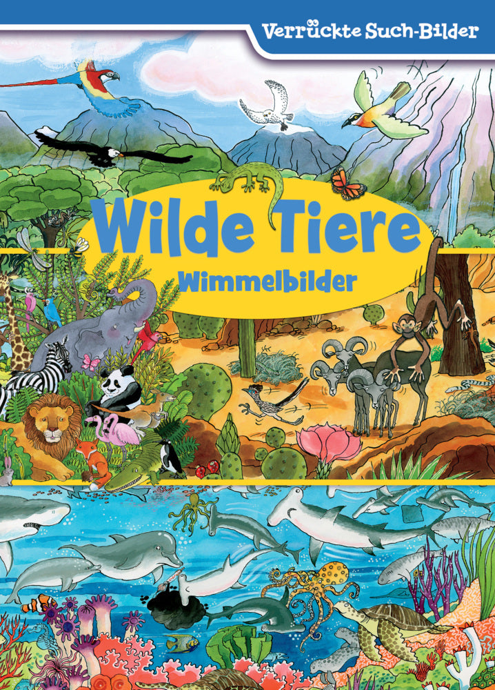 Wilde Tiere - Wimmelbilder - Verrückte Such-Bilder (Phoenix International Publications Germany Gmbh)