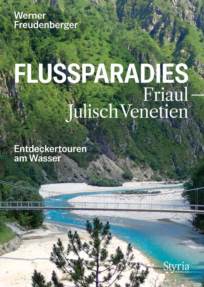Flussparadies Friaul-Julisch Venetien (Werner Freudenberger)