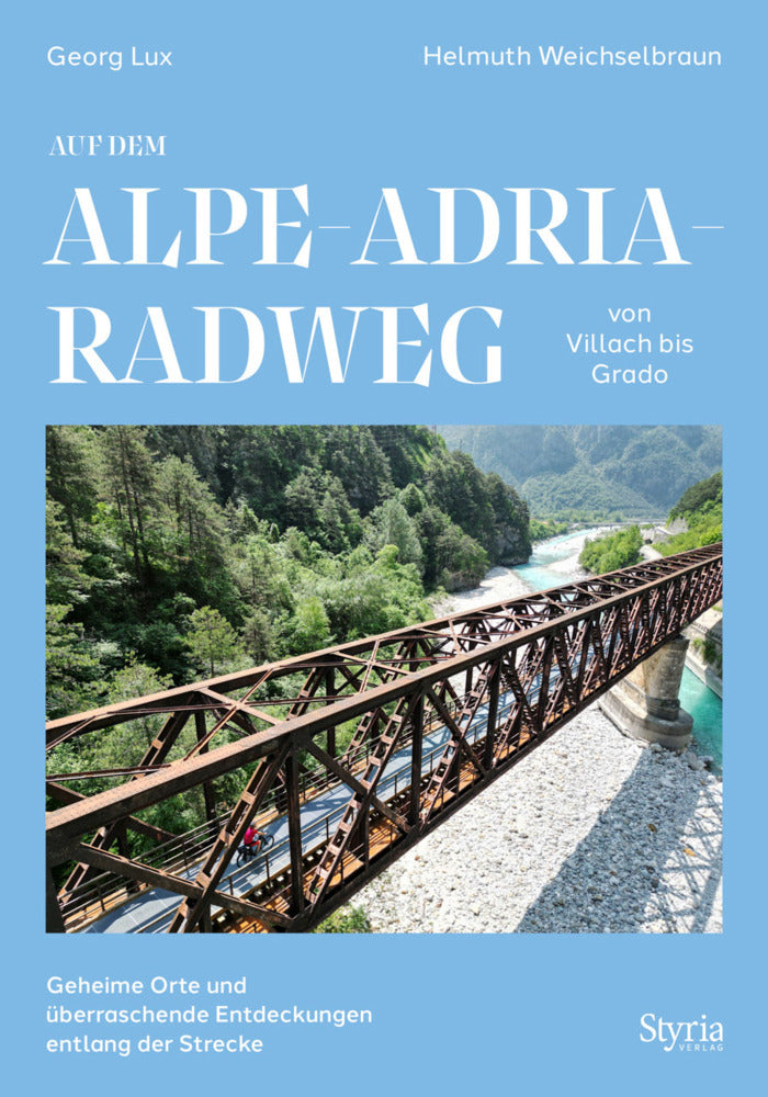 Auf dem Alpe-Adria-Radweg von Villach bis Grado (Georg Lux)