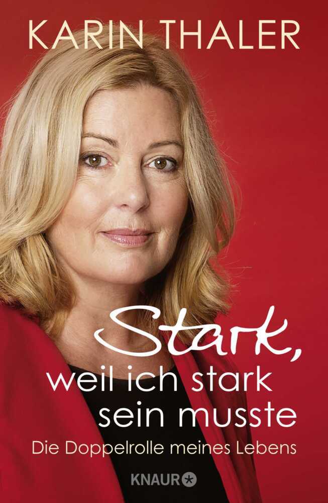 Stark, weil ich stark sein musste (Karin Thaler)