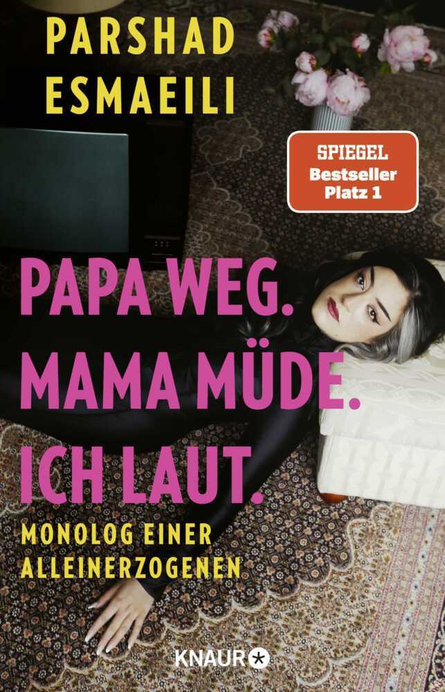 Papa weg. Mama müde. Ich laut. (Parshad Esmaeili)