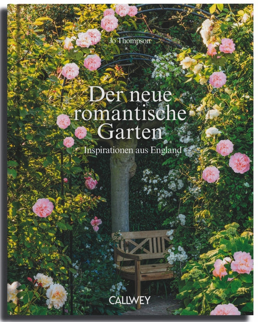 Der neue romantische Garten (Jo Thompson)
