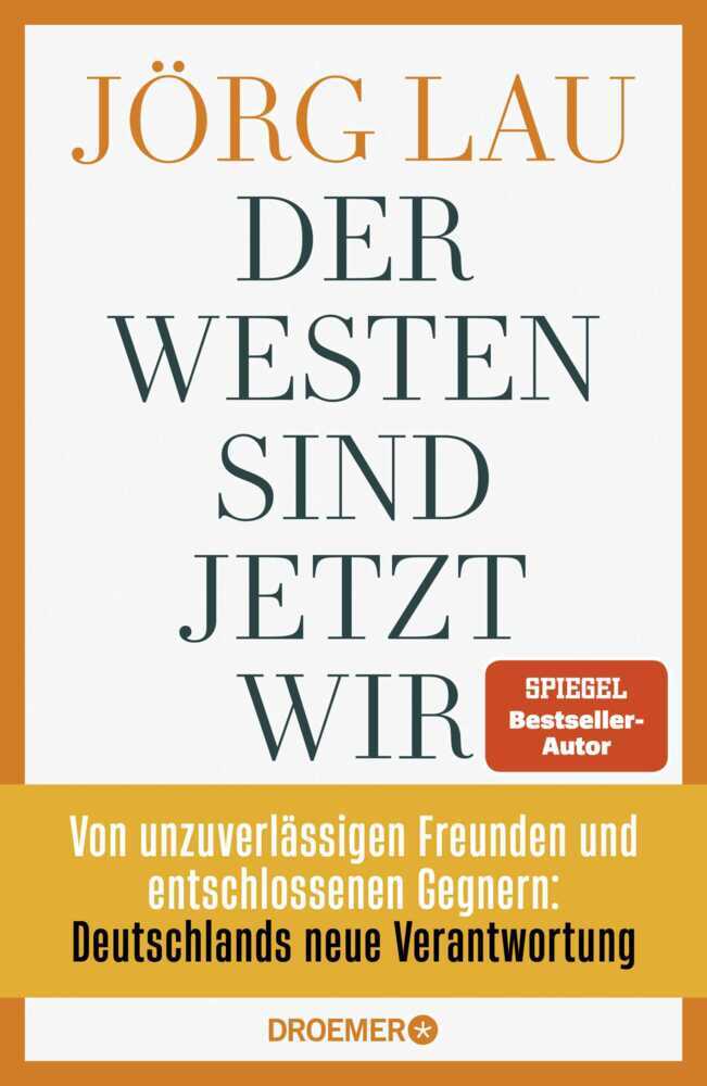 Der Westen sind jetzt wir (Jörg Lau)