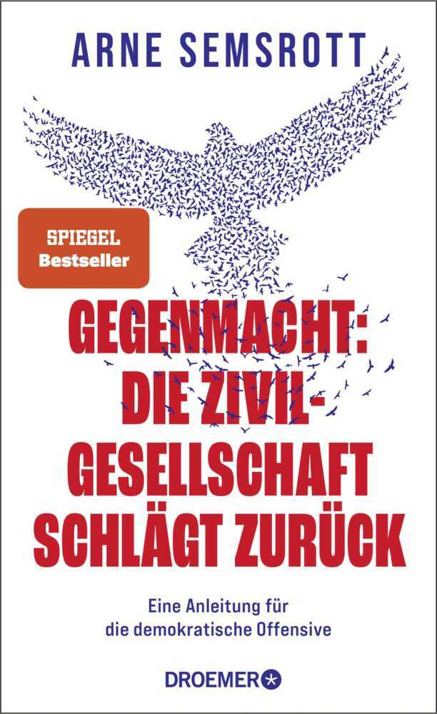 Gegenmacht: Die Zivilgesellschaft schlägt zurück (Arne Semsrott)