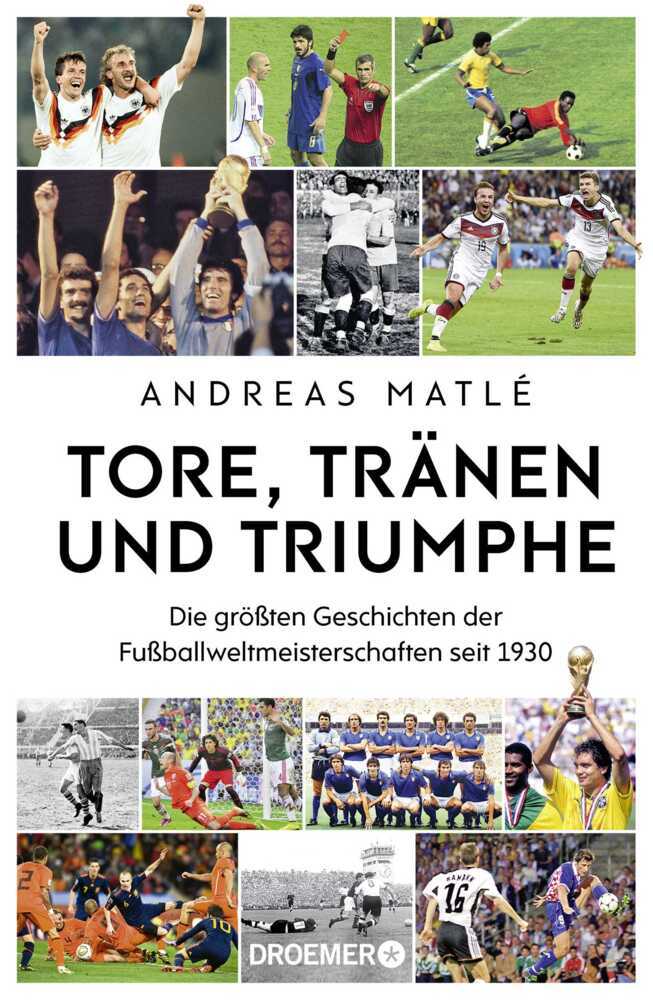 Tore, Tränen und Triumphe (Andreas Matlé)