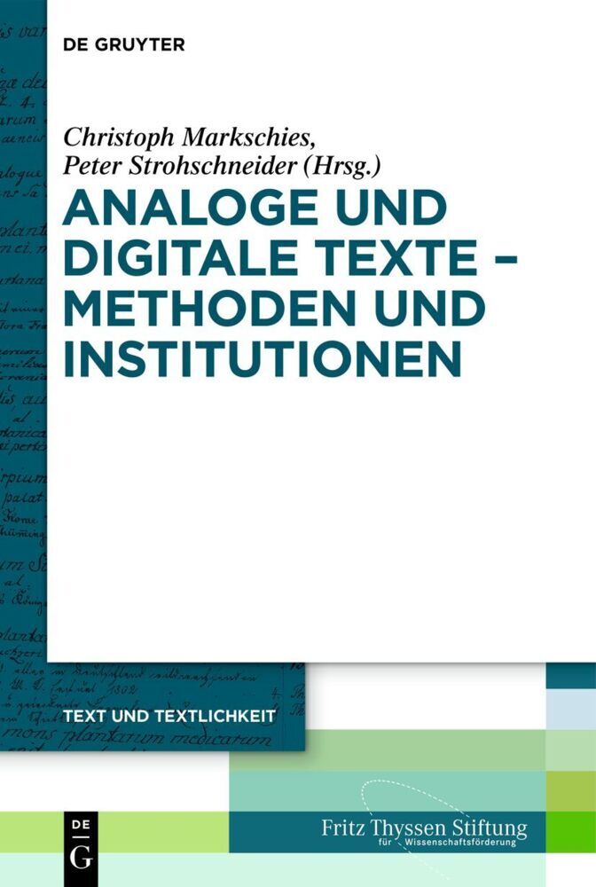 Analoge und digitale Texte - Methoden und Institutionen (Christoph Markschies)